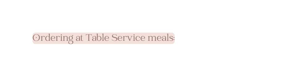 Ordering at Table Service meals